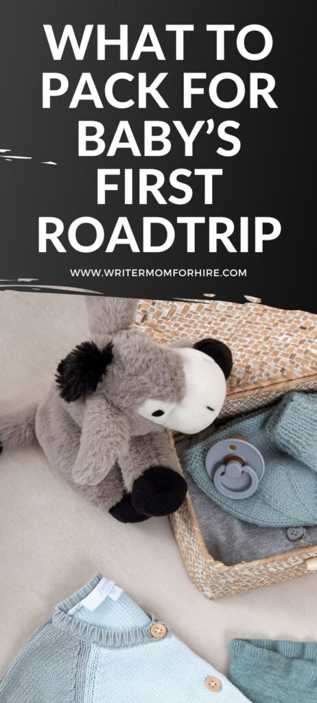 baby items; text that reads: what to pack for baby's first roadtrip