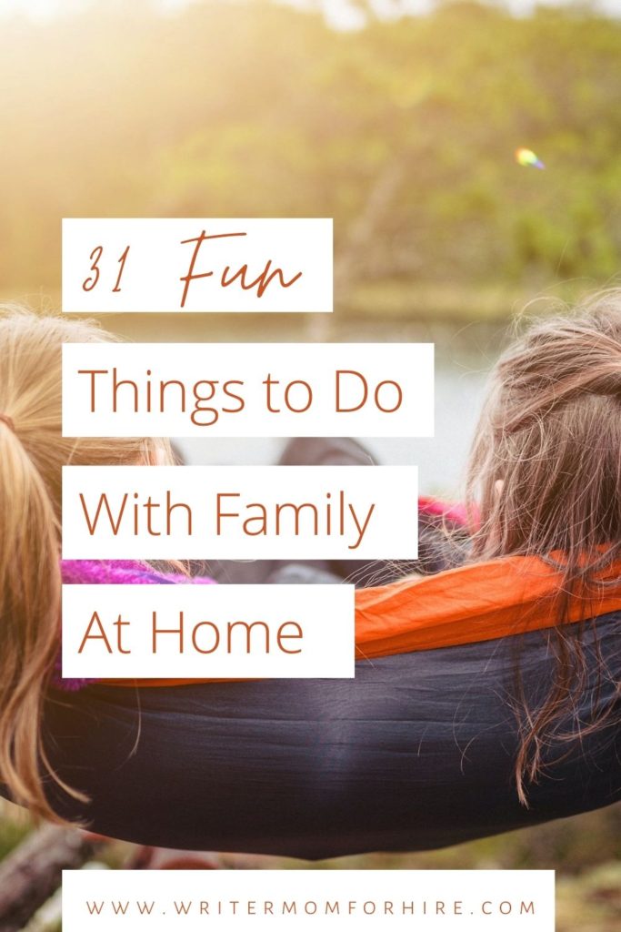 31-days-of-fun-things-to-do-with-family-at-home-the-writer-mom