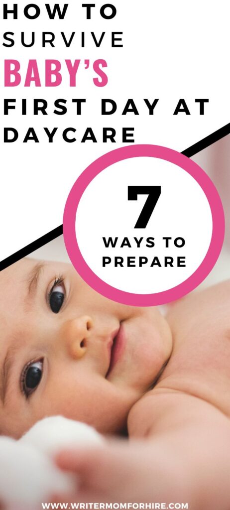 an infant with text that reads: how to survive baby's first day at daycare: 7 ways to prepare