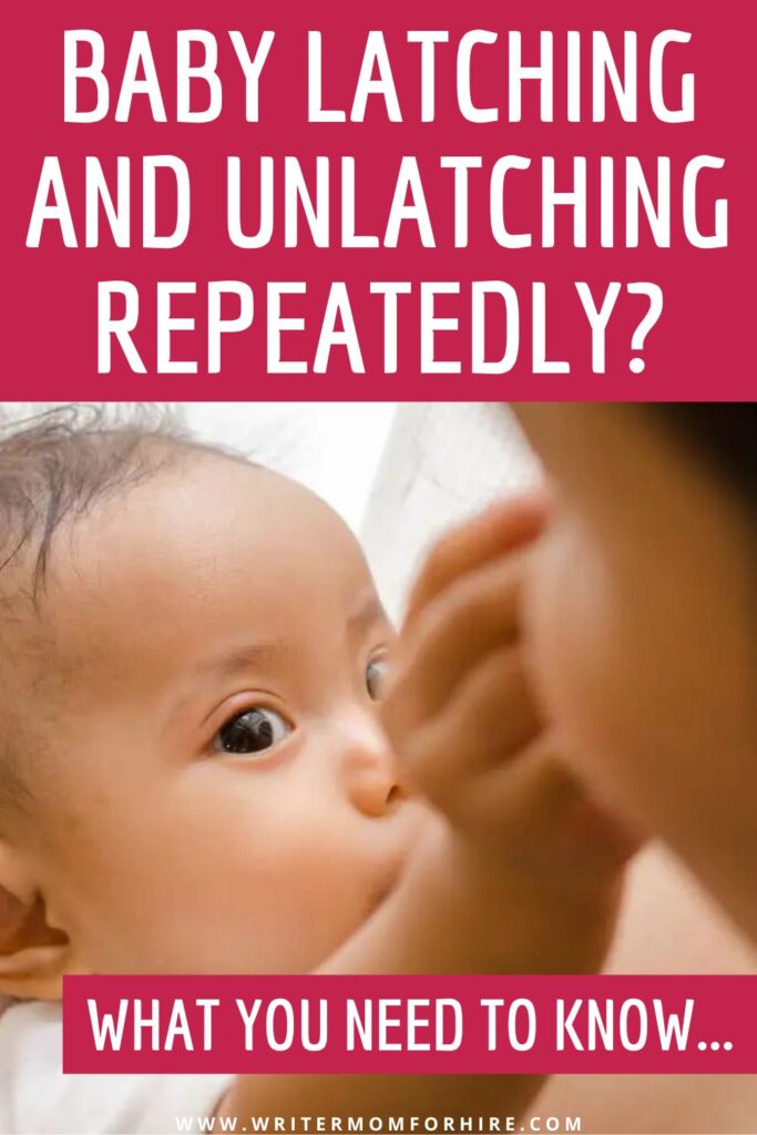 mother with nursing baby; text that reads: baby latching and unlatching repeatedly? what you need to know...