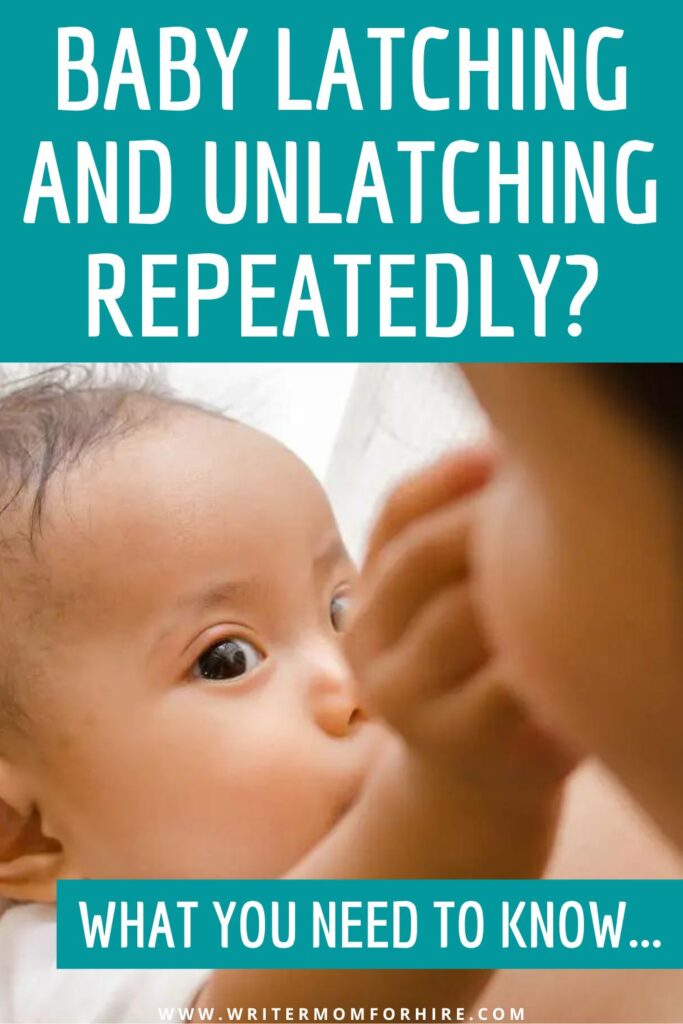 mother with nursing baby; text that reads: baby latching and unlatching repeatedly? what you need to know...