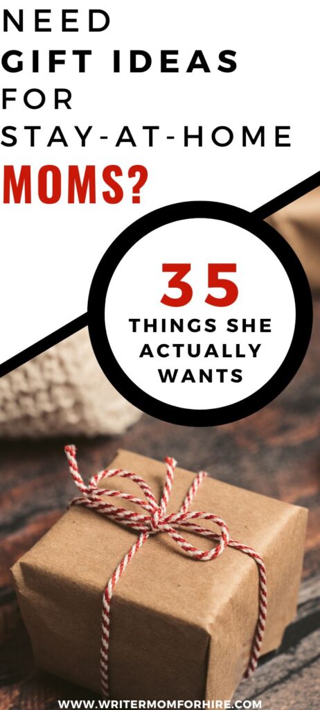 wrapped present; text that reads: need gift ideas for stay-at-home moms? 35 things she actually wants