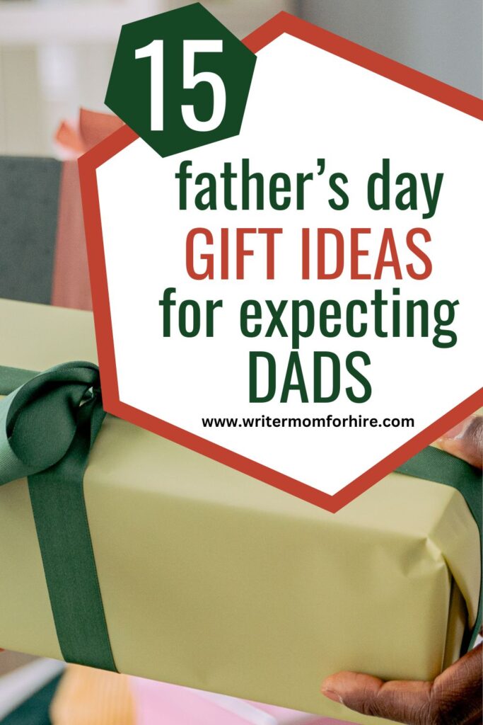 dad receiving a gift; text that reads: father's day gift ideas for expecting dads