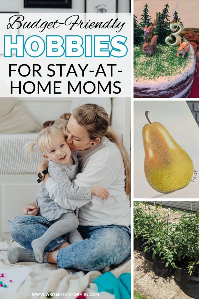 a variety of stay at home mom hobbies; text that reads: budget-friendly hobbies for stay at home moms